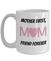 Mother's Day Mugs - Mother First, Friend Forever - Worlds Best Mom Ever Cup - Be - £17.68 GBP