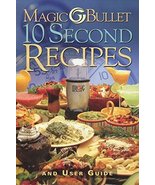 Magic Bullet 10 Second Recipes and User Guide [Paperback] Editor - £2.43 GBP