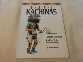 Hopi Kachinas : The Complete Guide to Collecting Kachina Dolls by Barton Wright  - £23.95 GBP