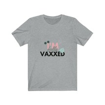 I&#39;m Fully Vaxxed t-shirt Unisex Jersey Short Sleeve Tee - £14.78 GBP+