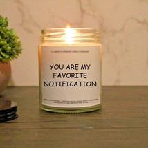 You Are My Favorite Notification Candle | Funny Birthday Candle Gift | Candle - £14.74 GBP