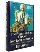 Jeff Smith The Frugal Gourmet On Our Immigrant Ancestors Recipes You Should Have - £50.97 GBP
