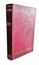 Comrades A Story Of Social Adventure By Thomas Dixon, JR.~1909 [Hardcover] Thoma - £25.94 GBP