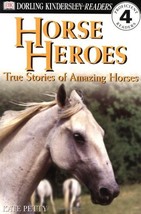 Horse Heroes: True Stories Of Amazing Horses (DK Readers Proficient Readers, 4)  - $2.49