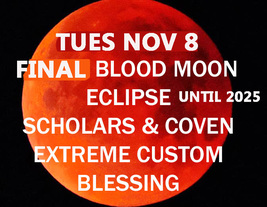 NOV 7-8TH MON - TUES  RELEASE ALL NEG BLOOD MOON ECLIPSE COVEN SCHOLARS MAGICK  image 2
