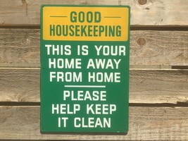 Good Housekeeping This Is Your Home Away From Home Keep It Cl EAN Old Shop Sign - £140.85 GBP