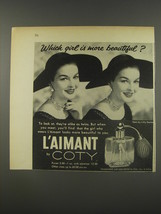 1956 Coty L'Aimant Perfume Ad - Which girl is more beautiful? - $18.49
