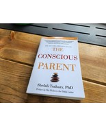 The Conscious Parent: Transforming Ourselves, Empowering Our Children Ts... - $17.82