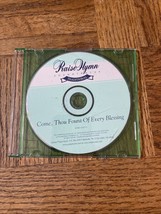 Praise Hymn Come Thou Fount Of Every Blessing  CD - $59.28