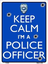 Keep Calm I&#39;m A Police Officer Humor 9&quot; x 12&quot; Metal Novelty Parking Sign - £7.77 GBP