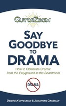 GutwiZdom: Say Goodbye To Drama: How to Obliterate Drama from the Playground to  - £6.74 GBP