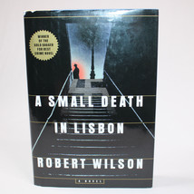SIGNED A Small Death In Lisbon By Robert Wilson 1999 Hardcover Book  w/DJ 1st Ed - £14.30 GBP