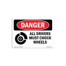 Danger All Drivers Must Chock Wheels OSHA Aluminum Sign - $31.45
