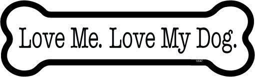 Love Me. Love My Dog. Dog Bone Fridge/Car Magnet 2&quot;x7&quot; NEW USA Made FREE... - $4.99