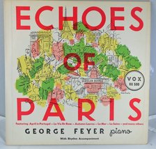 Echoes Of Paris George Feyer And George Feyer With Rhythm Accompaniment - £14.25 GBP