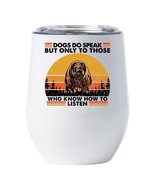 Funny Bloodhound Dogs Do Speak Wine Tumbler 12oz Cup Gift For Dog Mom Do... - $22.72