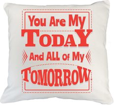 You are My Today and All of My Tomorrow White Pillow Cover for in Love C... - $24.74+