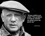 PABLO PICASSO  &quot;EVERY CHILD IS AN ARTIST...&quot; QUOTE PUBLICITY PHOTO VARIO... - $4.85+