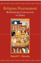 Religious Disarmament: Rethinking Conversion in India [Hardcover] - £23.77 GBP