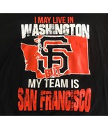 I May Live In Washington But My Team is San Francisco Giants T-Shirt XL - £10.48 GBP
