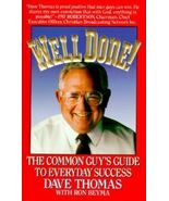 Well Done! : The Common Guy's Guide to Everyday Success by Dave Thomas Wendy's - €64,40 EUR