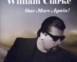 One More Again! [Audio CD] William Clarke - $14.85