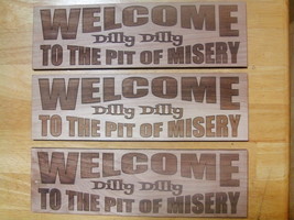 Dilly Dilly - Welcome To The Pit Of Misery - Light Birch Etched Wood Sign - bud - £22.05 GBP
