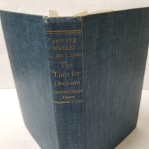Time for Decision WW2 American Diplomacy 1944 Secretary of State Sumner Welles - £4.70 GBP