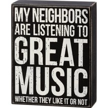 Box Sign - My Neighbors Listening To Great Music - $11.84