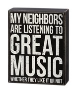 Box Sign - My Neighbors Listening To Great Music - £9.35 GBP