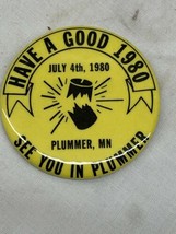 Vintage Pin 2&quot; PINBACK BUTTON 1970s July 4th 1980  See You In Plummer MN... - $14.99