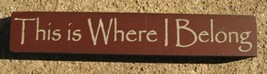  Primitive Wood Block 32318BM-This is Where I Belong - £1.78 GBP