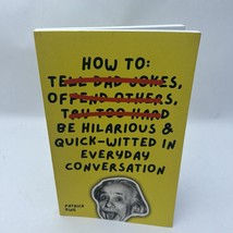 How To Be Hilarious and Quick-Witted in Everyday Conversation Paperback - $11.04