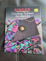 Singer Sewing Reference Library: Creating Fashion Accessories by Singer 1993 - £6.82 GBP