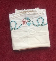 Vintage 30s Embroidered Floral Pillowcase with crocheted edge