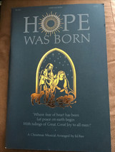 Hope Was Born SATB a Christmas Musical Arranged by Ed Kee songbook - $9.90