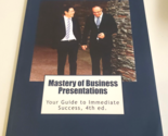 MASTERY OF BUSINESS PRESENTATIONS: Your Guide to Immediate Success (4th ... - £30.32 GBP