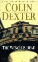 The Wench Is Dead (Inspector Morse Series #8) - £12.50 GBP