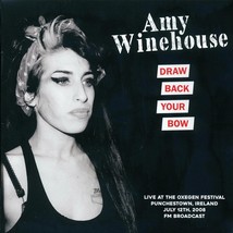 Amy Winehouse - Draw Back Your Bow: Live At The Oxygen Festival, Punchestown, Ir - £23.17 GBP