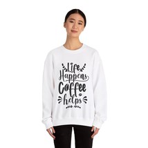 life happens coffee helps gift Unisex Heavy Blend™ Crewneck Sweatshirt - $27.70+