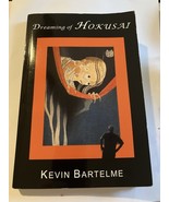 Dreaming Of Hokusai by Kevin Bartelme Book Paperback - $12.84