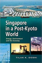 Singapore in a Post-Kyoto World: Energy Environment and the Economy - £17.83 GBP