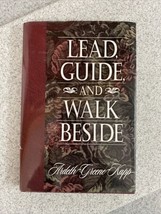 LEAD GUIDE AND WALK BESIDE By Ardeth Greene Kapp Hardcover Like New Cond... - £4.66 GBP