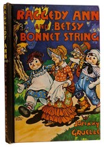 Johnny Gruelle Raggedy Ann And Betsy Bonnet String 1st Edition Thus 1st Printin - £60.51 GBP
