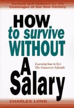 How to Survive Without a Salary: Learning How to Live the Conserver Lifestyle by - £6.43 GBP