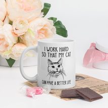 Funny Quote Cat Funny Coffee Mug for Cat Lover, I Work Hard So My Cat Ca... - $17.57+