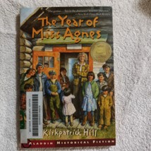 The Year of Miss Agnes by Kirkpatrick Hill (2002, Paperback, Children&#39;s) - $2.05
