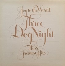 Three Dog Night - Joy to the World: Their Greatest Hits (Vinyl LP, 1974) - $15.16