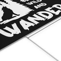 Custom Corrugated Plastic Yard Sign - Be Wild and Wander - Wolf Howling ... - $42.23+