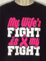 Breast Cancer My Wifes Fight Is My Fight T-Shirt XL - $19.75